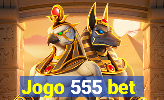 Jogo 555 bet